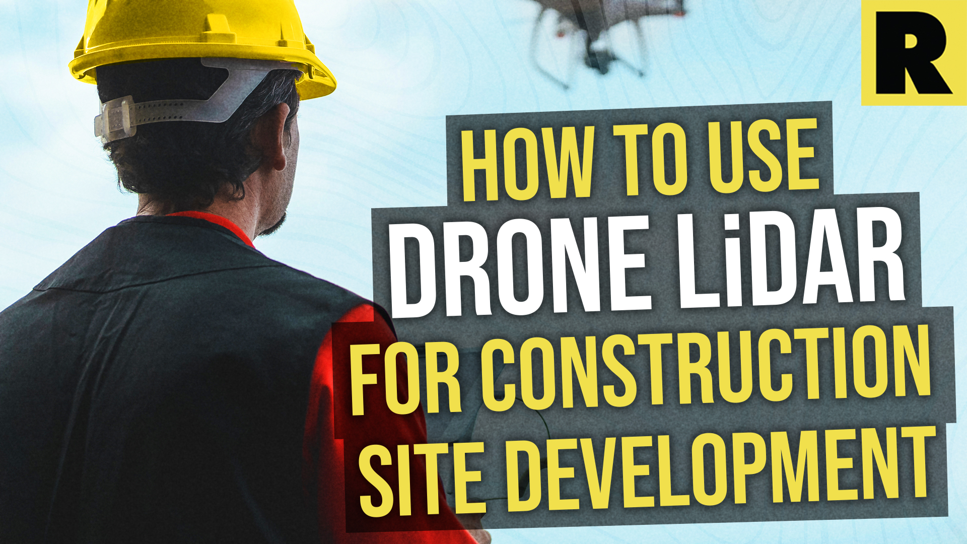 How to Use Drone LiDAR for Construction Site Development