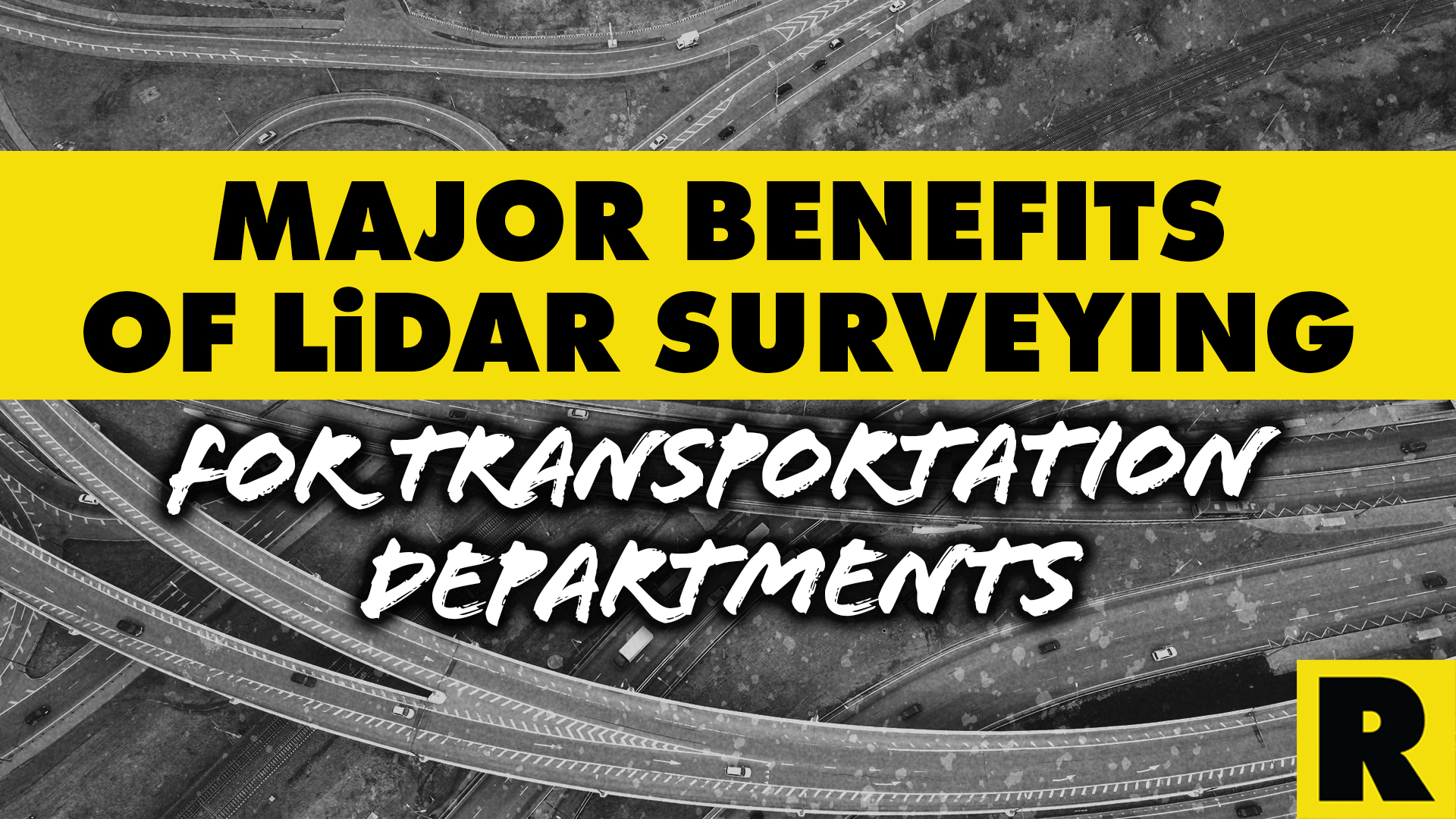 Major Benefits of Using LiDAR Surveying for Transportation Departments